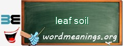 WordMeaning blackboard for leaf soil